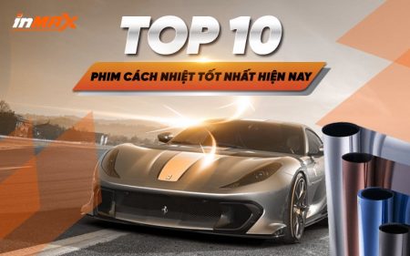 Top 10 dòng phim cách nhiệt tốt nhất hiện nay và những thông tin lưu ý cho bạn