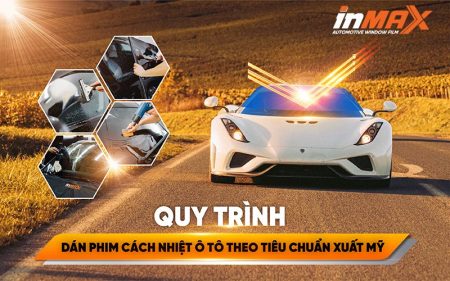 Quy trình dán phim cách nhiệt ô tô chuẩn nhất từ Inmax