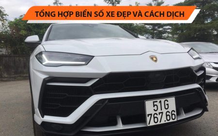 Cách tính biển số xe đẹp chuẩn xác nhất theo phong thủy cá nhân và cách dịch biển số