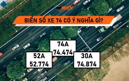 Biển số xe 74 có ý nghĩa gì? Những quan niệm thú vị về số 74