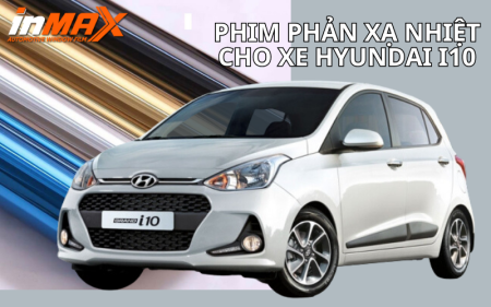 Những lợi ích bất ngờ khi dán phim phản xạ nhiệt cho xe i10