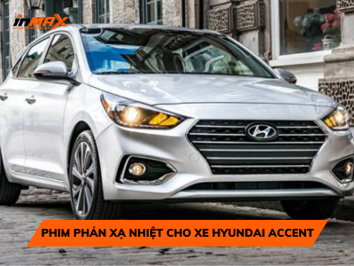 4 tiêu chí lựa chọn phim phản xạ nhiệt cho xe Accent