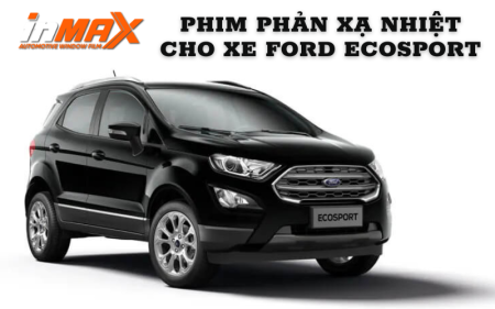 Dán phim phản xạ nhiệt cho xe Ford Ecosport