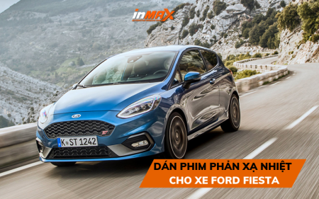 Thương hiệu phim phản xạ nhiệt cho xe Ford Fiesta uy tín