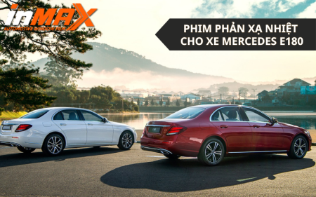 Địa chỉ dán phim phản xạ nhiệt xe Mercedes E180 chất lượng