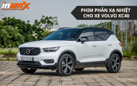 Dán phim phản xạ nhiệt xe Volvo XC40: Báo giá các loại phim