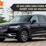 Vì sao nên dán phim phản xạ nhiệt xe Volvo XC90