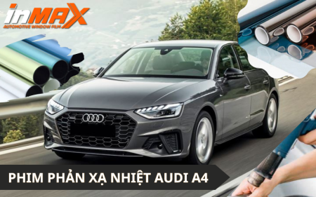 Dán phim phản xạ nhiệt cho xe Audi A4