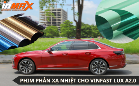 Dán phim phản xạ nhiệt cho xe Vinfast Lux A2.0