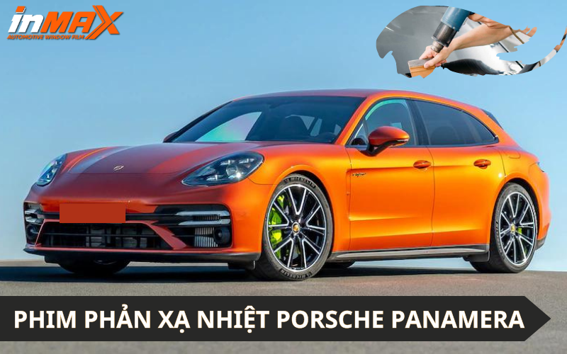 Phim phản xạ nhiệt cho xe Porsche Panamera là một trong những sản phẩm được nhiều người quan tâm và tìm kiếm hiện nay