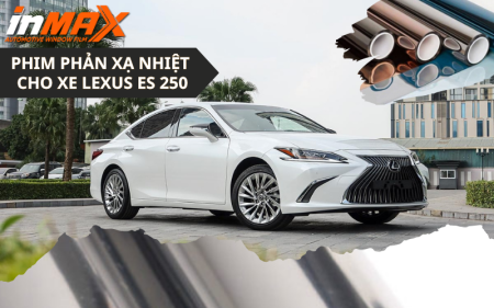 Dán phim phản xạ nhiệt cho xe Lexus Es 250