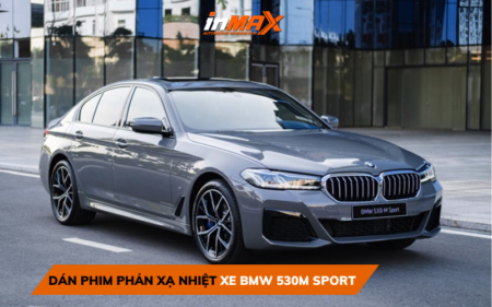 Dán phim phản xạ nhiệt xe BMW 530M Sport với 5 bước đơn giản