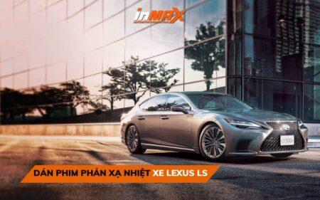 Những thông tin cần biết về dán phim phản xạ nhiệt xe Lexus LS