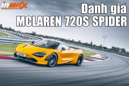 Đánh giá xe McLaren 720s Spider: Giá tham khảo, thông số kỹ thuật 2023