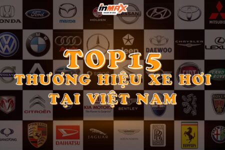 Top 15 các thương hiệu xe hơi nổi tiếng nhất tại Việt Nam