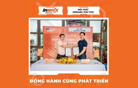 INMAX Việt Nam ký kết thành công hợp tác chiến lược cùng Nội thất Keramic Phú Thọ