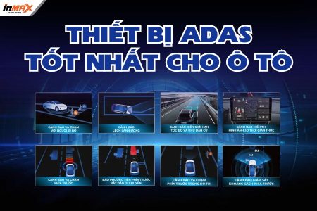 Thiết bị ADAS tốt nhất cho ô tô – Lựa chọn bảo vệ an toàn