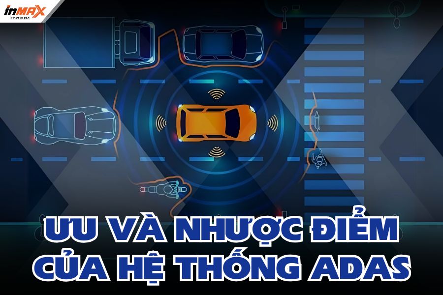 Ưu và nhược điểm của ADAS: Đánh giá chi tiết hệ thống hỗ trợ lái xe nâng cao