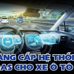 Nâng cấp hệ thống ADAS cho ô tô cũ giúp nâng cao giá trị xe