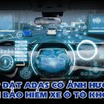 Giải đáp: Lắp đặt ADAS có ảnh hưởng đến bảo hiểm ô tô không?