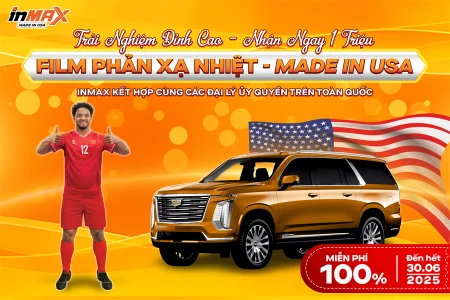 Trải nghiệm phim phản xạ nhiệt Inmax – Nhận ngay 1 triệu