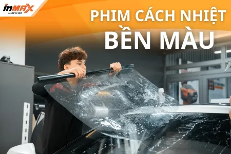 Tư vấn chọn phim cách nhiệt ô tô bền màu loại nào tốt?