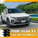 Dán phim phản xạ nhiệt cho xe Hyundai Tucson