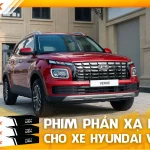 Dán phim phản xạ nhiệt cho xe Hyundai Venue