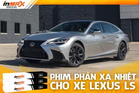 Những thông tin cần biết về dán phim phản xạ nhiệt xe Lexus LS