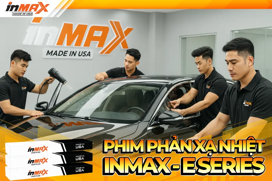 Phim phản xạ nhiệt Inmax E Series – Phim đa lớp chống nóng hiệu quả cho ô tô