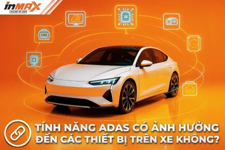 Tính năng ADAS có ảnh hưởng đến thiết bị xe không?