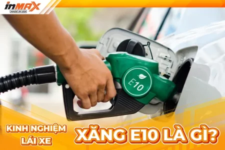 Xăng E10 là gì? Ưu nhược điểm và các loại xe phù hợp