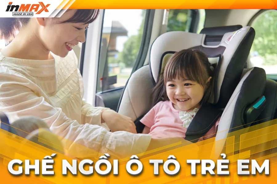 Hướng dẫn lựa chọn và sử dụng ghế ngồi ô tô trẻ em