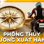 Cách xác định hướng xuất hành đơn giản với 5 bước