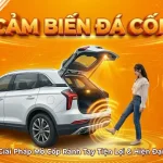 Cảm biến đá cốp: Giải pháp mở cốp rảnh tay cho mọi dòng xe