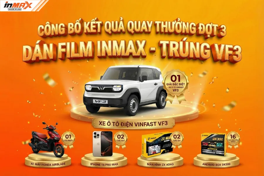 Công bố kết quả quay thưởng Đợt 3 chương trình "DÁN FILM INMAX - TRÚNG VF3"