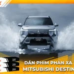 Dán phim phản xạ nhiệt cho xe Mitsubishi Destinator