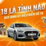18 là tỉnh nào sau sáp nhập? Quy định ký hiệu biển số 18 theo khu vực