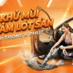 10+ cách khử mùi thảm lót sàn oto chỉ trong 5 phút