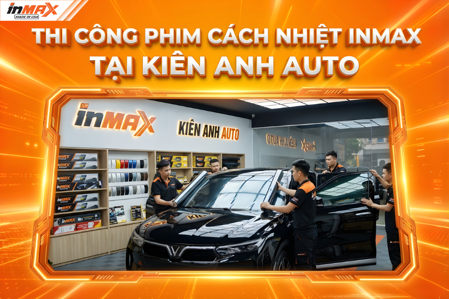 Thi công phim cách nhiệt Inmax tại Kiên Anh Auto