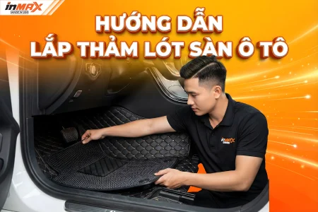 Hướng dẫn lắp thảm lót sàn oto tại nhà chuẩn form
