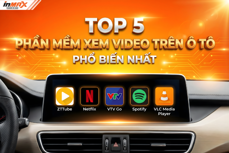 Top 5 phần mềm xem video trên ô tô phổ biến nhất
