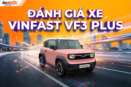 Đánh giá VinFast VF3 Plus: Giá lăn bánh, thông số và ưu điểm