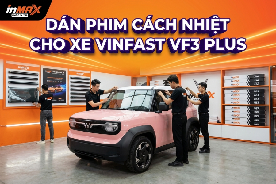 Giải pháp chống nóng cần thiết: Dán phim cách nhiệt cho VinFast VF3 Plus