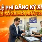 Lệ phí đăng ký xe, biển số xe mới nhất 2026