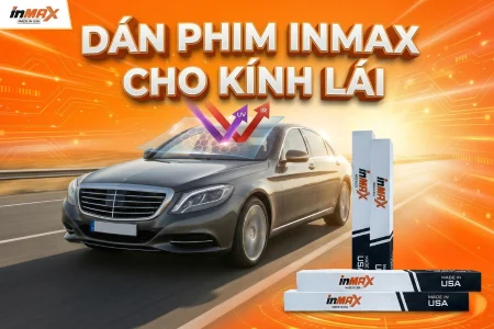 Phim INMAX kính lái: Đánh giá chi tiết, bảng giá mới nhất 2026