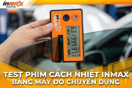 Test phim INMAX bằng máy đo: Sự thật về khả năng cách nhiệt