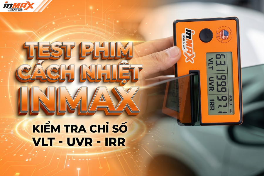 Test phim cách nhiệt Inmax cho kết quả ấn tượng