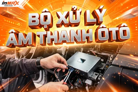 Bộ xử lý âm thanh ô tô DSP: Bảng giá & Kinh nghiệm nâng cấp