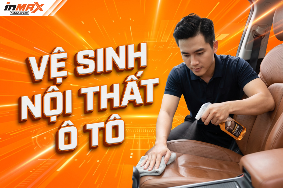 Cách tự vệ sinh nội thất ô tô tại nhà đơn giản, tiết kiệm